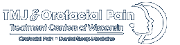 TMJ & Orofacial Pain Treatment Centers of Wisconsin